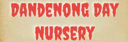 Dandenong Day Nursery - Click Find 0