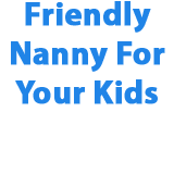 Friendly Nanny for Your Kids - Click Find